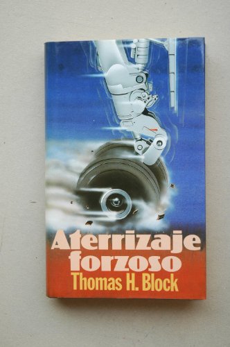 Stock image for Aterrizaje forzoso / Thomas H. Block ; traduccin Jordi Arbons TOMAS H. BLOCK for sale by VANLIBER