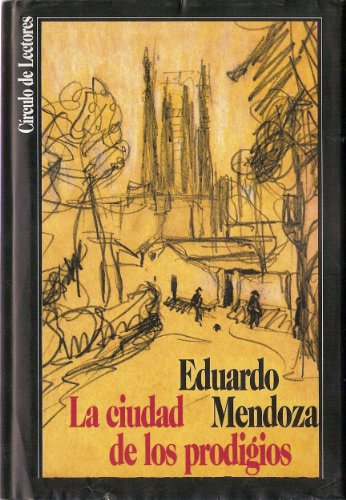 Imagen de archivo de La ciudad de los prodigios MENDOZA, Eduardo.- a la venta por VANLIBER