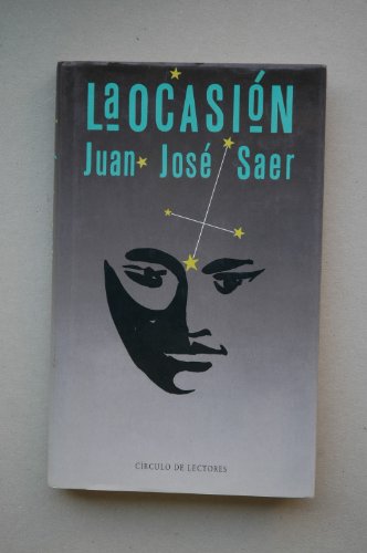 Beispielbild fr La Ocasin / Juan Jos Saer zum Verkauf von Hamelyn