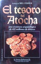 Stock image for EL TESORO DEL ATOCHA. UNA AVENTURA ARQUEOLGICA DE 400 MILLONES DE DLARES for sale by Mercado de Libros usados de Benimaclet