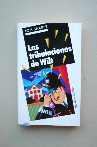 9788422627944: Las tribulaciones de Wilt / Tom Sharpe ; traducción de Marisol de Mora ; ilustraciones de la sobrecub. Albert Rocarols