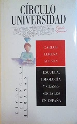 Imagen de archivo de Escuela, ideologa y clases sociales en Espaa: crtica de la sociologa empirista de la educacin a la venta por medimops