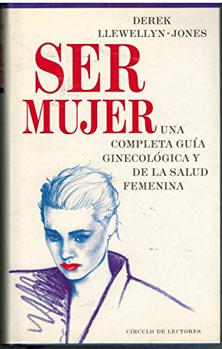 Imagen de archivo de SER MUJER UNA COMPLETA GUA GINECOLGICA Y DE LA SALUD FEMENINA a la venta por Librera Rola Libros