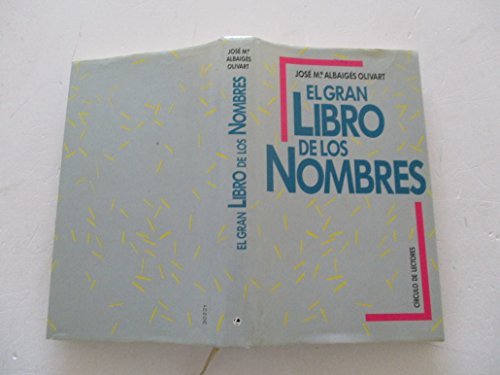 Stock image for EL GRAN LIBRO DE LOS NOMBRES Jose M. Albaiges Olivart for sale by VANLIBER