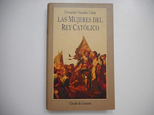 Imagen de archivo de LAS MUJERES DEL REY CATOLICO a la venta por Librera Races