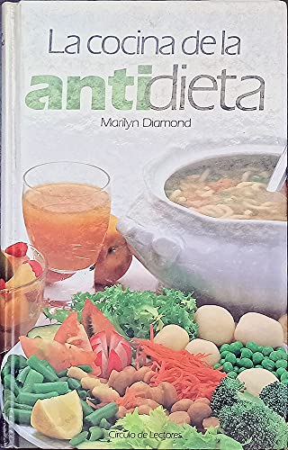 La cocina de la antidieta: consejos y recetas para mejorar nuestra  alimentación y mantenernos llenos de salud y energía: 9788422631347 -  AbeBooks