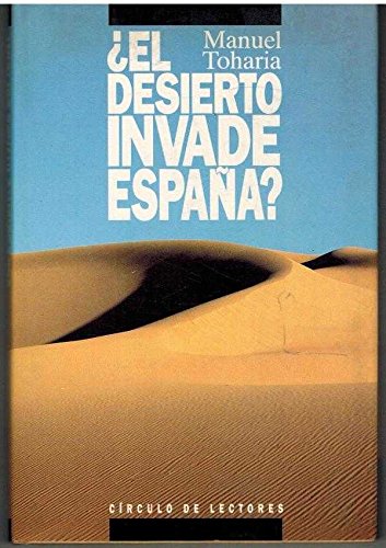 Imagen de archivo de El desierto invade Espaa? Manuel Toharia a la venta por VANLIBER