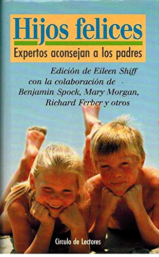 Stock image for Hijos felices. Expertos aconsejan a los padres for sale by Mercado de Libros usados de Benimaclet