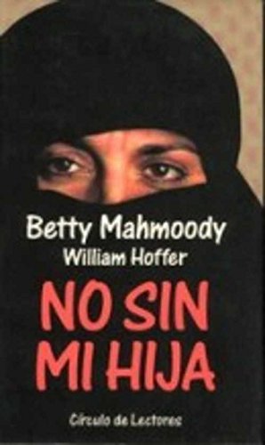 No sin mi hija - Betty Mahmoody / William Hoffer