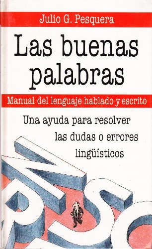 Imagen de archivo de Las buenas palabras: manual del lenguaje hablado y escrito a la venta por medimops