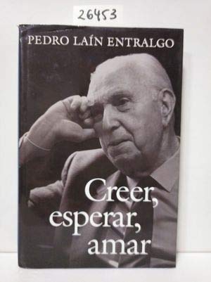 Creer, esperar, amar (Spanish Edition) (9788422643937) by LaiÌn Entralgo, Pedro