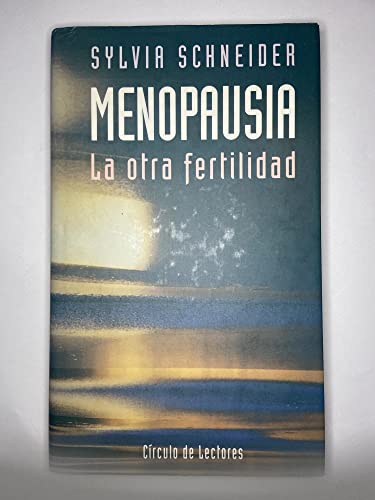 9788422646167: Menopausia: la otra fertilidad: mtodos naturales en el tratamiento de los trastornos de la menopausia