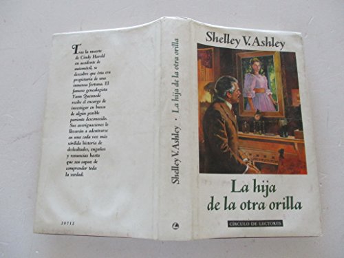 Stock image for LA HIJA DE LA OTRA ORILLA ASHLEY, Shelley V. for sale by VANLIBER