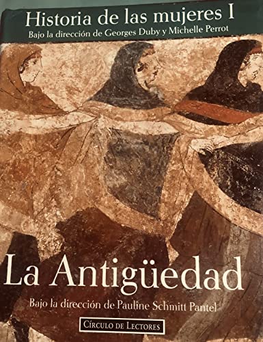 Stock image for HISTORIA DE LAS MUJERES (Volumen I), La Antigedad for sale by Libreria HYPATIA BOOKS