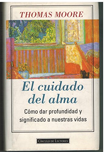 Stock image for El Cuidado Del Alma: Cmo Dar Profundidad Y Significado A Nuestras Vidas for sale by RecicLibros