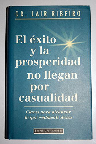 Beispielbild fr El Exito y la Prosperidad No Llegan por Casualidad : Claves zum Verkauf von Hamelyn