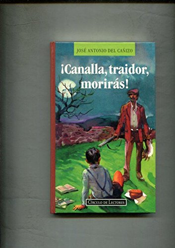 Beispielbild fr Circulo de Lectores: Canalla, Traidor, Moriras zum Verkauf von Hamelyn