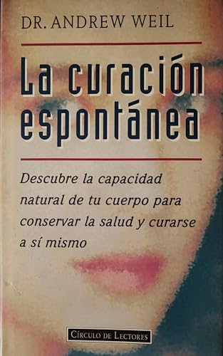 Stock image for La Curacin Espontnea: Descubre la Capacidad Natural de Tu Cuerpo para Conservar la Salud y Curarse for sale by Hamelyn