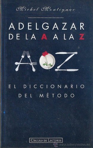 Imagen de archivo de Adelgazar de la A a la Z : el diccionario del mtodo a la venta por Librera Prez Galds