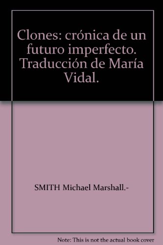 Beispielbild fr Clones Cronicas De Un Futuro Imperfecto zum Verkauf von Almacen de los Libros Olvidados