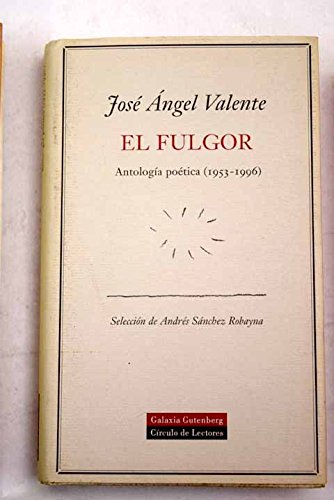 9788422670544: El fulgor: Antología poética, 1953-1996 (Spanish Edition)