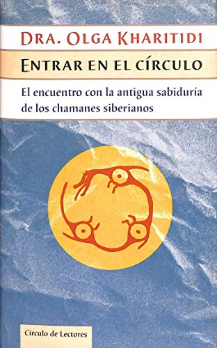Stock image for ENTRAR EN EL CIRCULO [ENCUADERNACIN DE BIBLIOTECA] DRA. OLGA KHARITIDI for sale by Ven y empieza