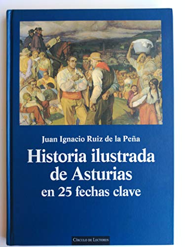 Imagen de archivo de Historia Ilustrada de Asturias en 25 Fechas Clave a la venta por Hamelyn