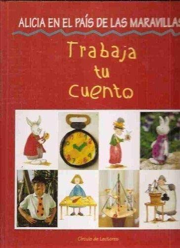 Imagen de archivo de TRABAJA TU CUENTO: Alicia En El Pas De Las Maravillas a la venta por medimops