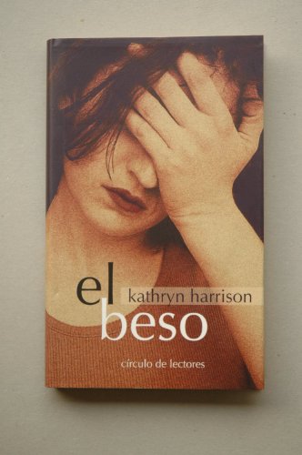 9788422675662: El beso / Kathryn Harrison ; traduccin de Susana Camps