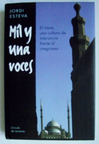 Stock image for Mil y una voces: el Islam, una cultura de la tolerancia frente al integrismo for sale by medimops
