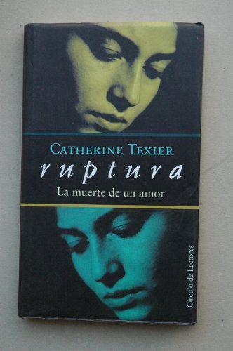 9788422679226: Ruptura : la muerte de un amor / Catherine Texier ; traduccin de Esri Samara
