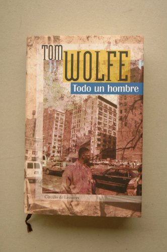 9788422681342: Todo un hombre / Tom Wolfe ; traduccin de Juan Gabreil Lpez Guix