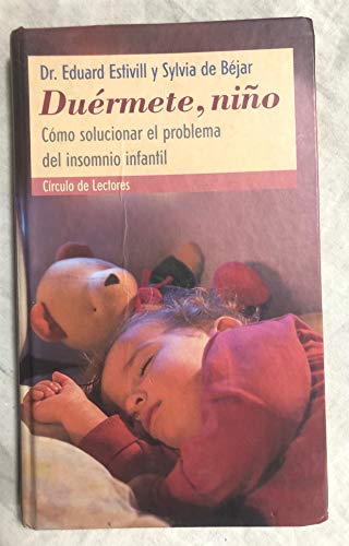Beispielbild fr Duermete, nio. Como solucionar el problema del insomnio infantil zum Verkauf von Librera 7 Colores