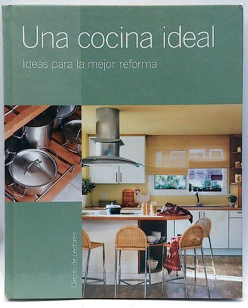 Imagen de archivo de Una cocina ideal. Ideas para la mejor reforma. a la venta por Librería y Editorial Renacimiento, S.A.