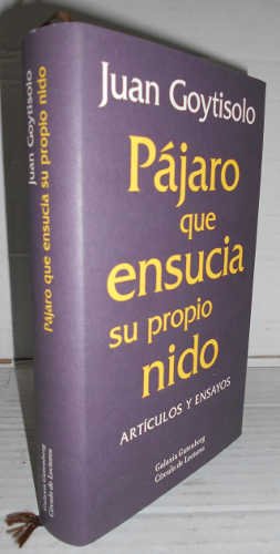 Imagen de archivo de PJARO QUE ENSUCIA SU PROPIO NIDO. 1 edicin. Introduccin del autor GOYTISOLO, Juan a la venta por VANLIBER