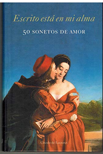 Beispielbild fr Escrito est en mi alma: 50 sonetos de amor zum Verkauf von Ammareal
