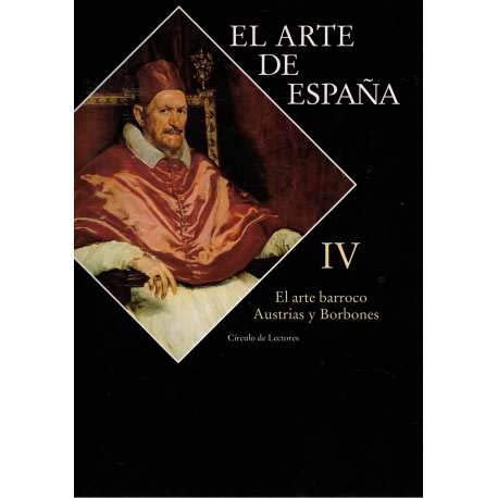 Imagen de archivo de El arte de Espaa IV: El arte barroco Austrias y Borbones a la venta por LibroUsado | TikBooks