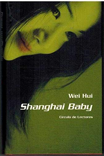 9788422696957: SHANGHAI BABY [Tapa dura] by HUI, Wei