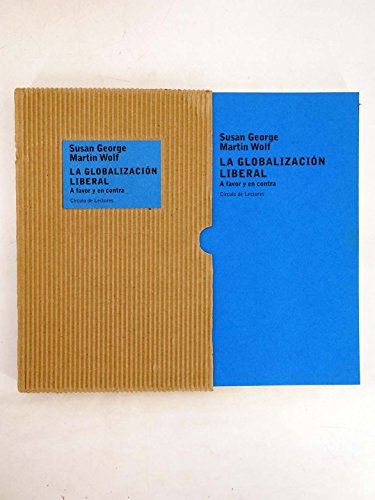 La globalización liberal. A favor y en contra. Traducción de Jaime Zulaika. Prólogo de Sami Naïr. - GEORGE, Susan / Martin WOLF