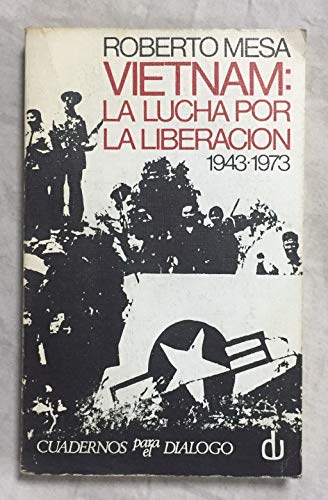 Beispielbild fr VIETNAM: LA LUCHA POR LA LIBERACION 1943-1973 zum Verkauf von medimops