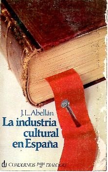 Stock image for La industria cultural en Espan?a (Libros de bolsillo cuadernos para el dia?logo ; no. 85) (Spanish Edition) for sale by Iridium_Books