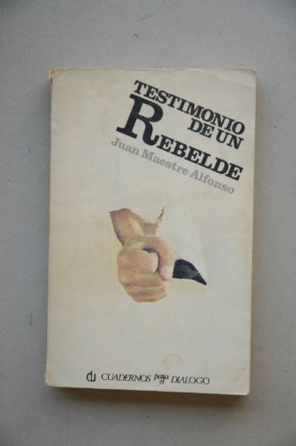Testimonio de un rebelde (Serie SociologiÌa) (Spanish Edition) (9788422901976) by Maestre Alfonso, Juan