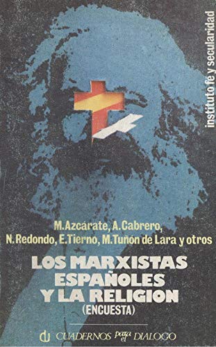 Imagen de archivo de LOS MARXISTAS ESPAOLES Y LA RELIGIN a la venta por Zilis Select Books