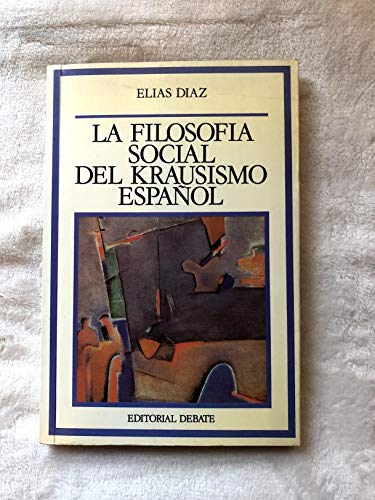 Imagen de archivo de LA FILOSOFA SOCIAL DEL KRAUSISMO ESPAOL a la venta por Zilis Select Books