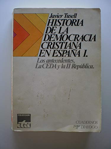 Stock image for Historia de la democracia cristiana en Espaa I. Antecedentes y C.E.D.A. for sale by Librera PRAGA