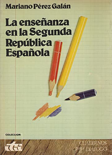 Stock image for La ensen~anza en la Segunda Republica espan~ola (Coleccio n ITS) (Spanish Edition) for sale by Mispah books