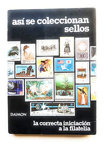 Stock image for ASI SE COLECCIONAN SELLOS (Madrid, 1979) La Correcta Iniciacion a la Filatelia for sale by Multilibro