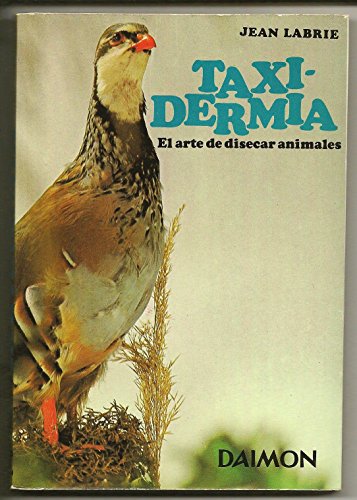 Imagen de archivo de Taxidermia: El Arte De Disecar Animales a la venta por Xochi's Bookstore & Gallery