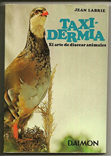 Stock image for Taxidermia: El Arte De Disecar Animales for sale by Xochi's Bookstore & Gallery