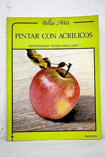 Stock image for PINTAR CON ACRLICOS . DEMOSTRACIN TCNICA PASO A PASO for sale by Mercado de Libros usados de Benimaclet